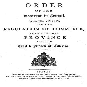 The title page of the Quebec Order, titled Order of the Governor in Council of the 7th july 1796 for the regulation of commerce between this province and the United States of America