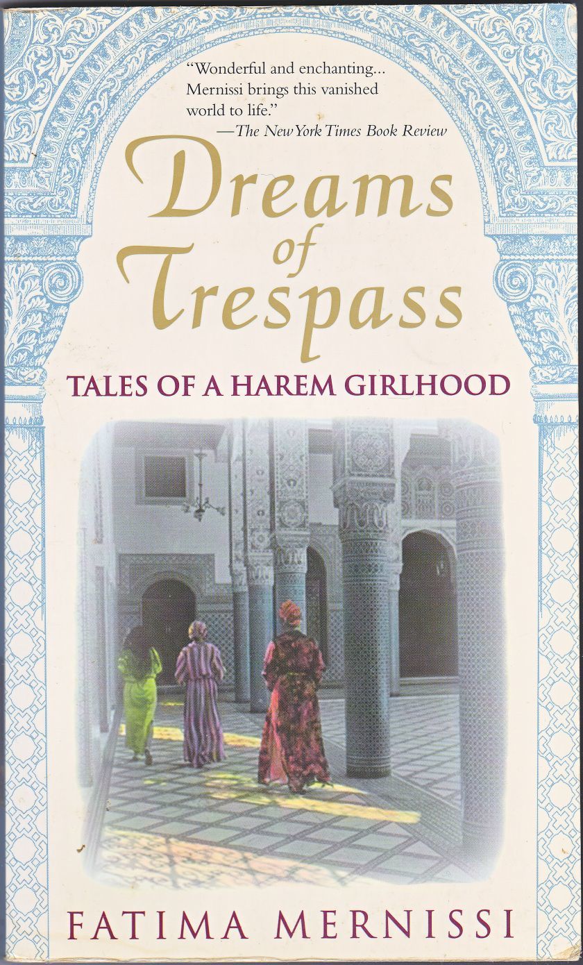 The cover of Dreams of Trespass: Tales of a Harem Girlhood by Fatima Mernissi, featuring an artistic rendition of three women in Moroccan dress walking away down a hall decorated with aniconic ornament.